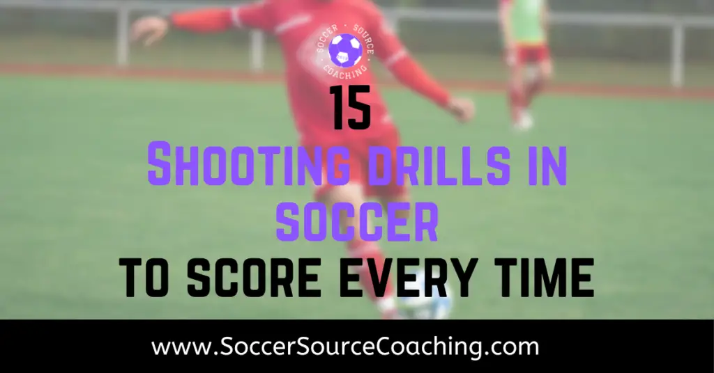 Shooting Drills in Soccer 15 Drills To Score Every Time