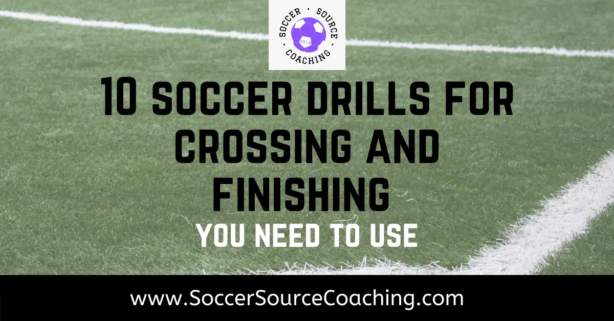 10 Soccer Drills For Crossing And Finishing You Need To Be Using