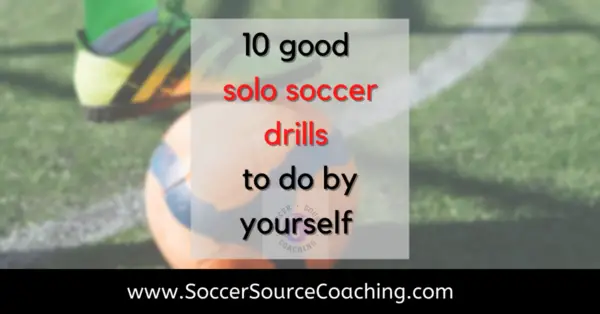 10-awesome-solo-soccer-drills-to-do-by-yourself