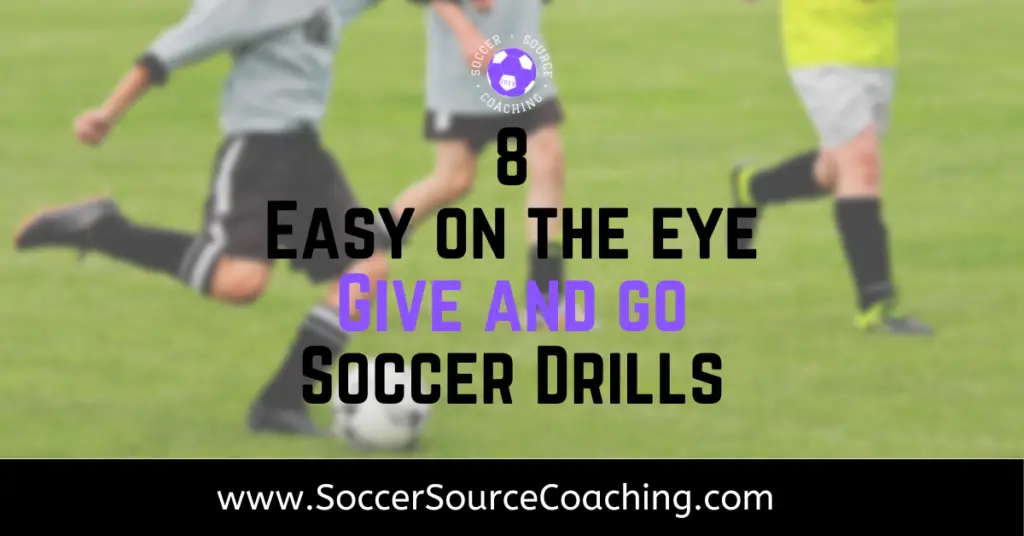 8 Easy On The Eye Give and Go Soccer Drills