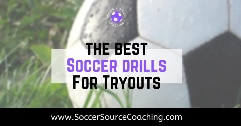 Soccer Tryout Drills Get The Best Players!