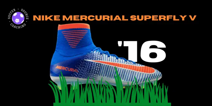 blue, white and orange nike mercurial superfly V soccer cleat released in 2016