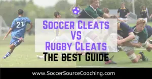 Soccer Cleats Vs Rugby Cleats | Best Guide