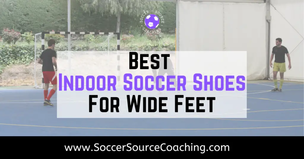 The Best Indoor Soccer Shoes For Wide Feet Top 3